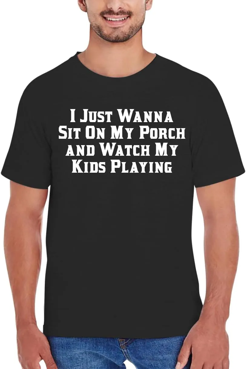 I Just Wanna Sit On My Porch and Watch My Kids Playing - New Adult Men's T-Shirt CP05 Black