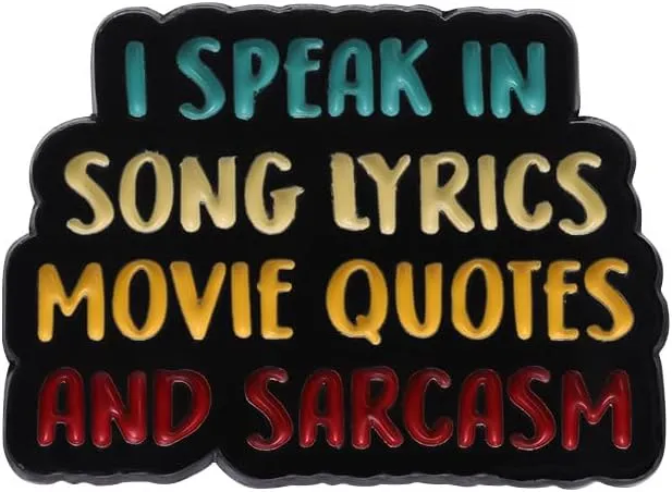 I speak in song lyrics movie quotes and sarcasm enamel pin Colorful Text Badge Brooch For Backpacks and coat