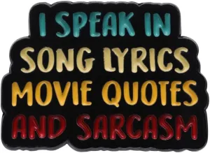I speak in song lyrics movie quotes and sarcasm enamel pin Colorful Text Badge Brooch For Backpacks and coat