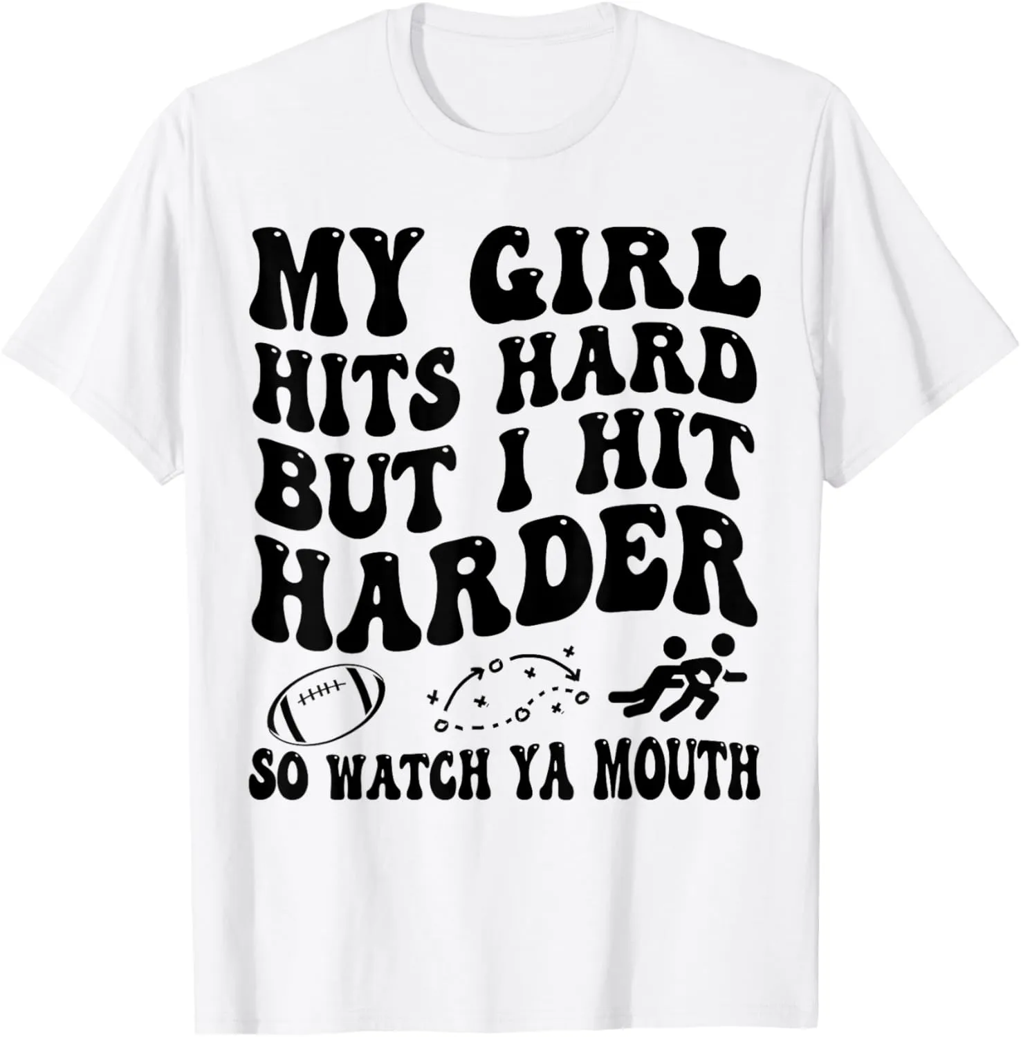 My Girl Hits Hard But I Hit Harder So Watch Ya Mouth Funny T-Shirt
