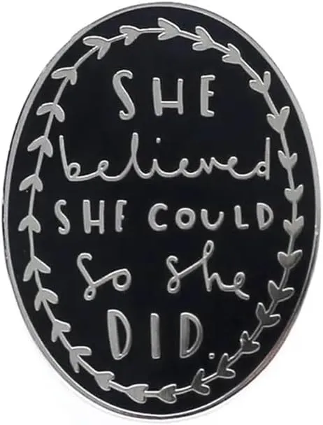 She Believe She Could, So She DID Enamel Pin Brooches Metal Elliptical Enamel Badges Jewelry Accessories