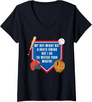 Womens My Boy Might Not Always Swing But I Do So Watch Your Mouth! V-Neck T-Shirt